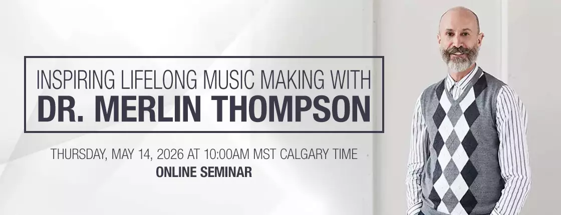 Inspiring Lifelong Music Making with Dr. Merlin Thompson - Online Seminar